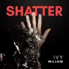 Ivy Willow - Shatter - EP